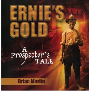 Ernie's Gold: A Prospector's Tale